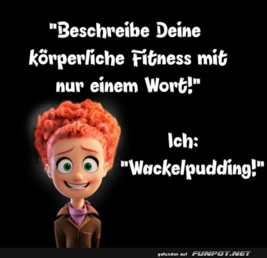 Beschreibe deine Fitness mit einem Wort Beschreibe deine Fitness mit einem Wort