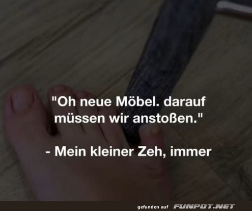Der Schmerz des kleinen Zehs Der Schmerz des kleinen Zehs