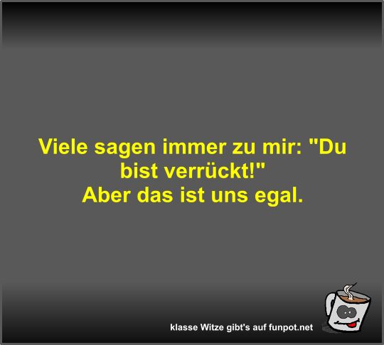 Viele sagen immer zu mir Viele sagen immer zu mir