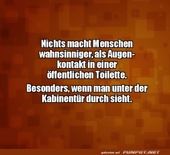 Augenkontakt auf der Toilette Augenkontakt auf der Toilette