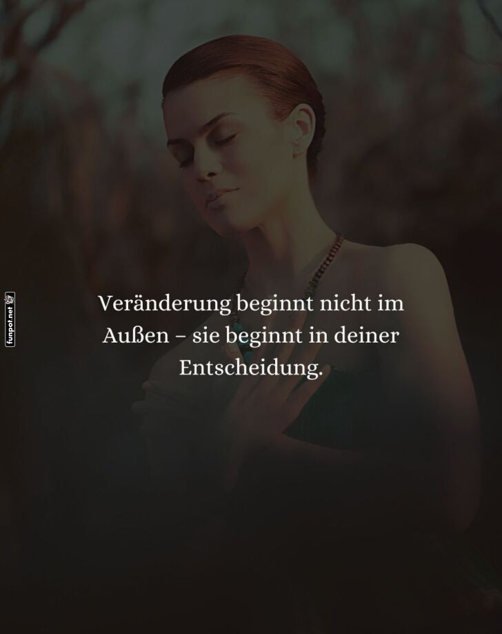 Veränderung beginnt in deiner Entscheidung Veränderung beginnt in deiner Entscheidung