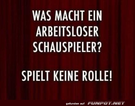 Witz ber arbeitslose Schauspieler