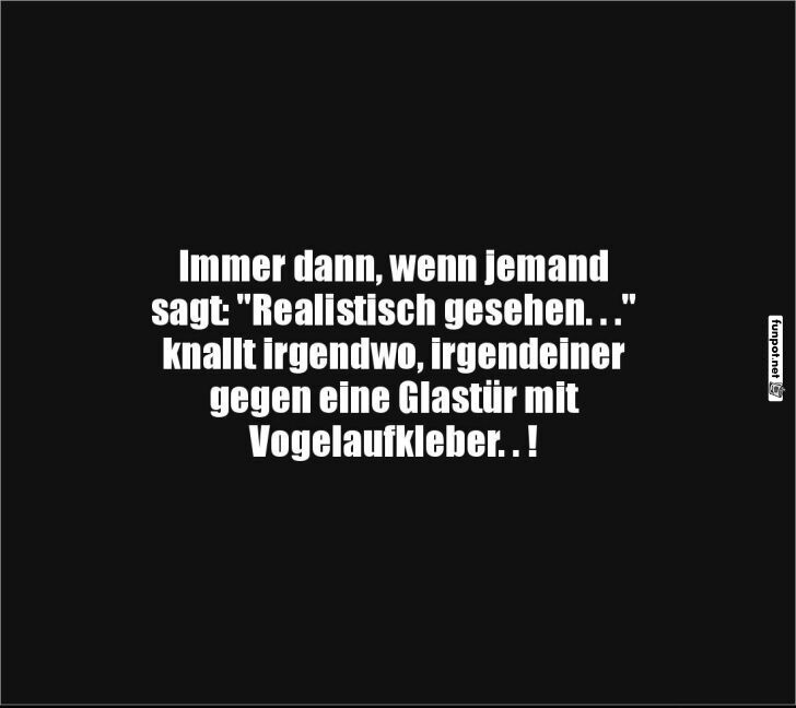 Humorvoller Spruch über Realismus Humorvoller Spruch über Realismus
