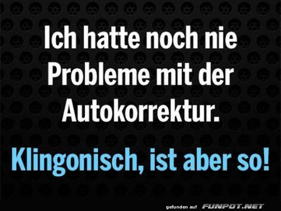 Probleme mit Autokorrektur? Nicht auf Klingonisch! Probleme mit Autokorrektur? Nicht auf Klingonisch!