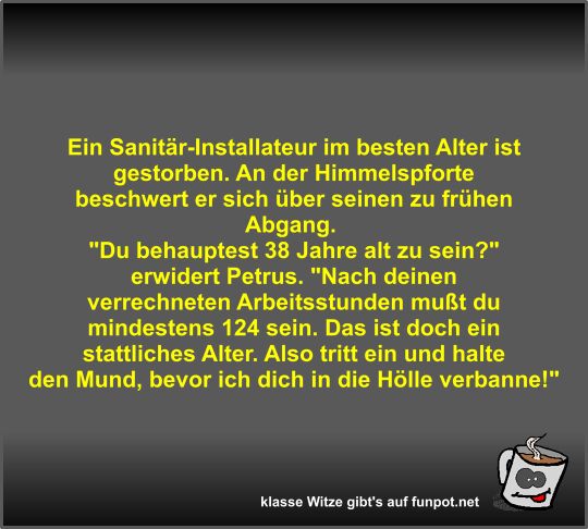 Ein Sanitär-Installateur im besten Alter ist gestorben Ein Sanitär-Installateur im besten Alter ist gestorben