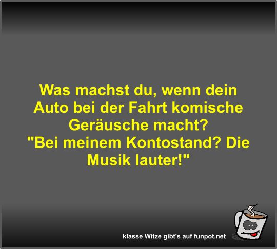 Was machst du, wenn dein Auto bei der Fahrt komische...