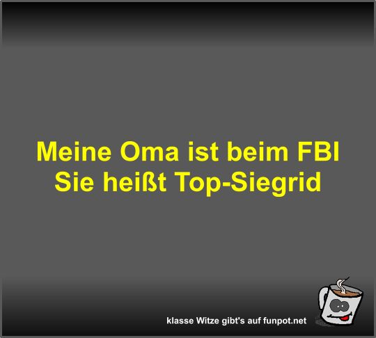 Meine Oma ist beim FBI Meine Oma ist beim FBI