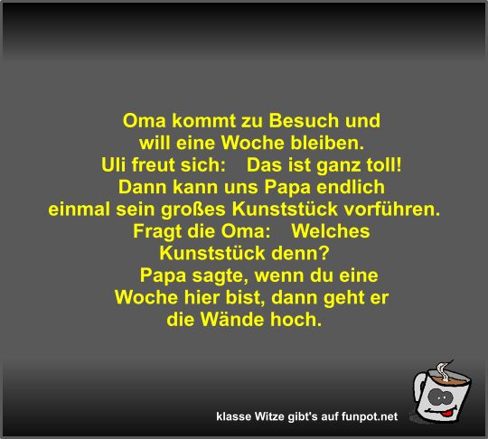Oma kommt zu Besuch und will eine Woche bleiben Oma kommt zu Besuch und will eine Woche bleiben
