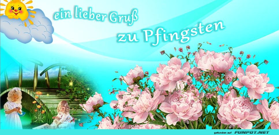 Ein Gruß zu Pfingsten mit Blumen und Engeln Ein Gruß zu Pfingsten mit Blumen und Engeln