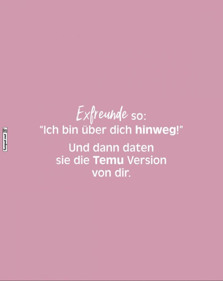 Lustiger Spruch über Ex-Freunde Lustiger Spruch über Ex-Freunde
