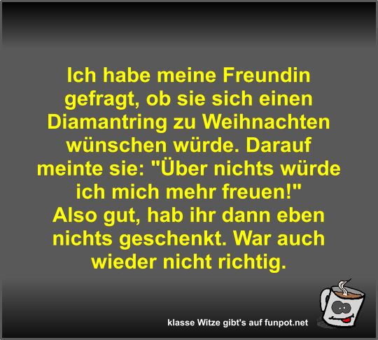 Ich habe meine Freundin gefragt Ich habe meine Freundin gefragt
