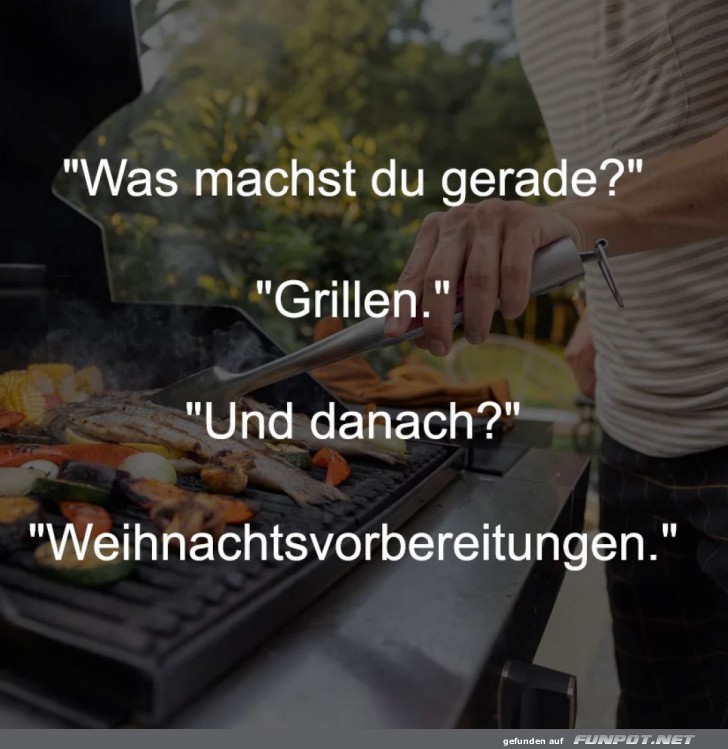 Grillen und Weihnachtsvorbereitungen Grillen und Weihnachtsvorbereitungen