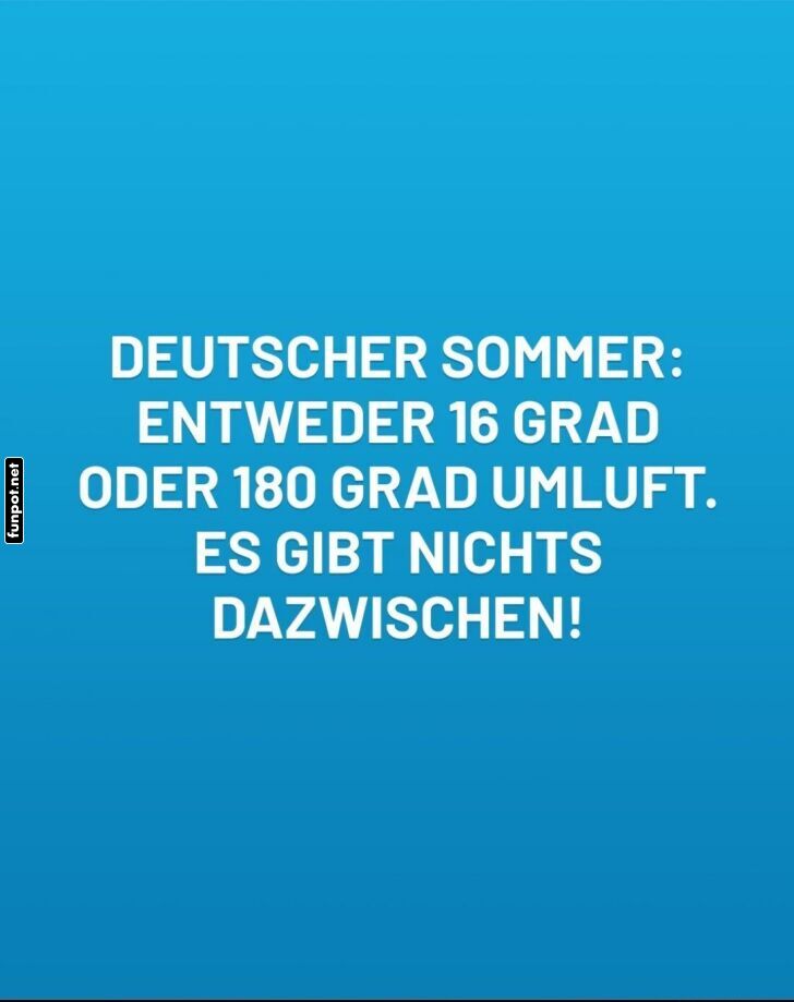 Der deutsche Sommer in einem Satz Der deutsche Sommer in einem Satz