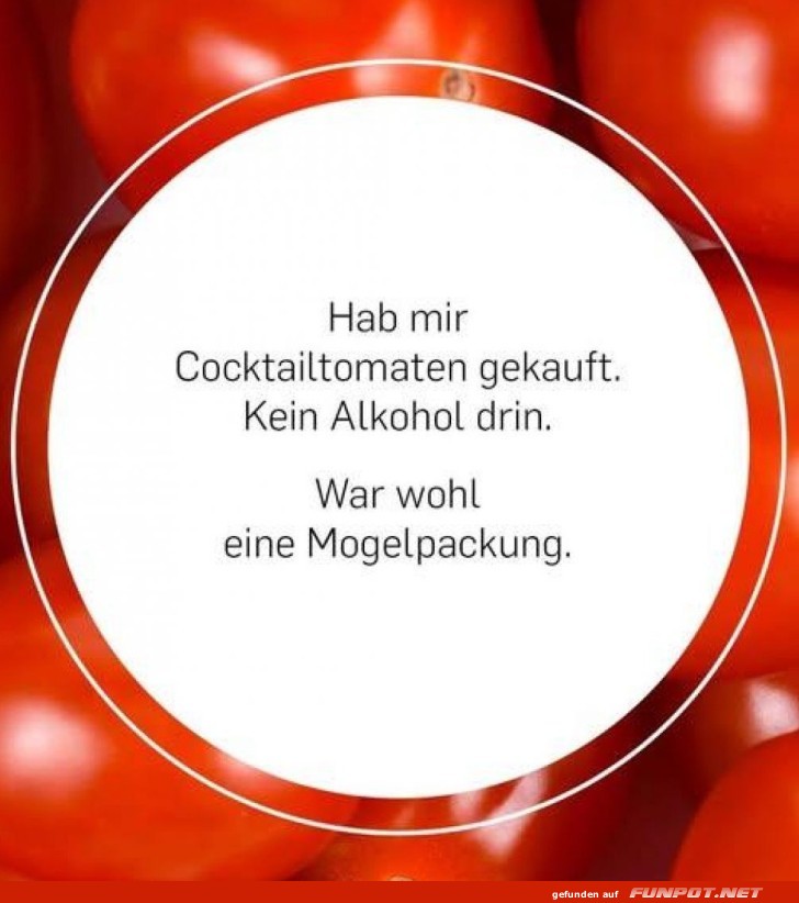 Lustiger Spruch über Cocktails und Tomaten Lustiger Spruch über Cocktails und Tomaten