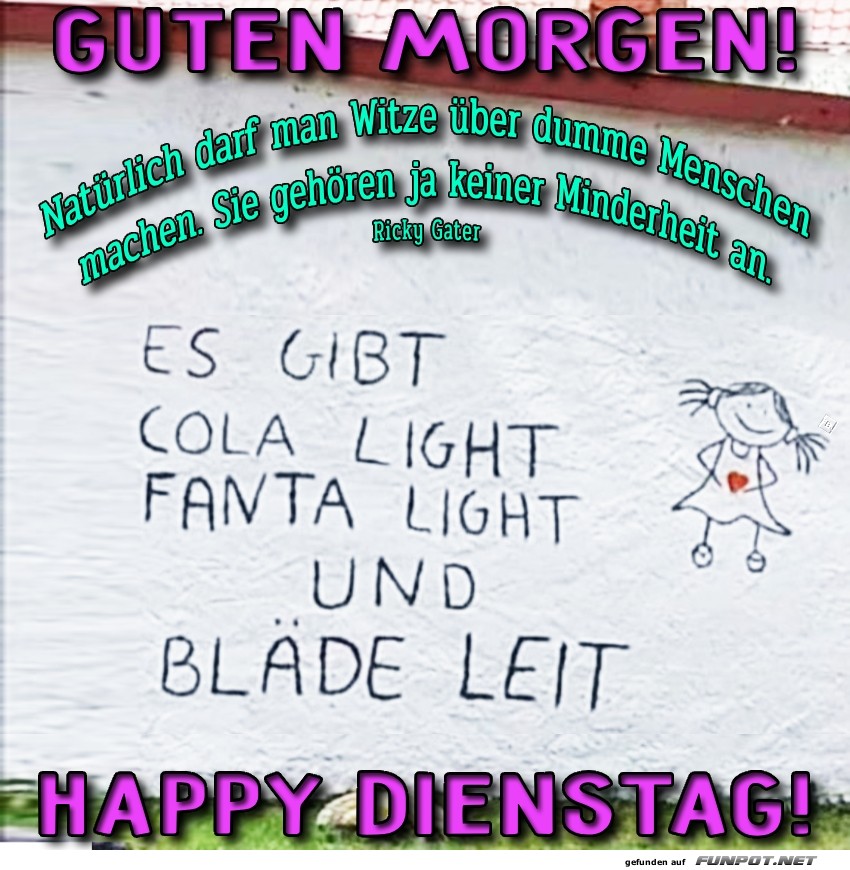Humorvoller Dienstag-Gruß mit Wortspiel Humorvoller Dienstag-Gruß mit Wortspiel