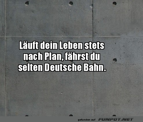 Humor über die Pünktlichkeit der Deutschen Bahn Humor über die Pünktlichkeit der Deutschen Bahn