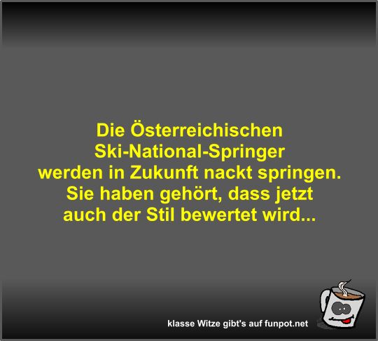 Die Österreichischen Ski-National-Springer werden in... Die Österreichischen Ski-National-Springer werden in...