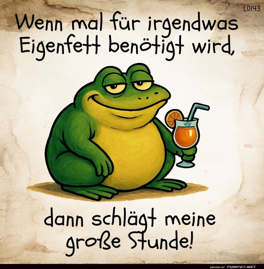 Lustiger Frosch mit passendem Spruch Lustiger Frosch mit passendem Spruch