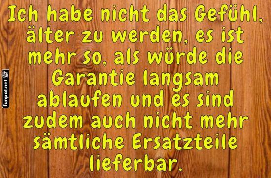 Witzige Gedanken zum Älterwerden Witzige Gedanken zum Älterwerden