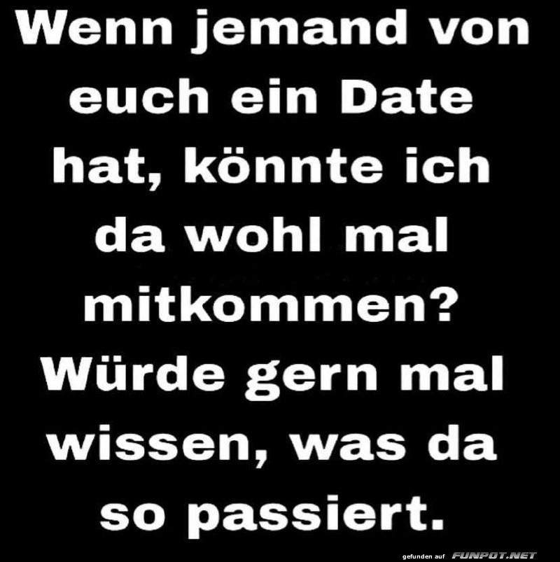 Date-Neugier: Wer nimmt mich mit?