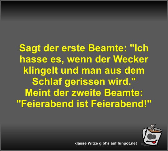 Sagt der erste Beamte Sagt der erste Beamte