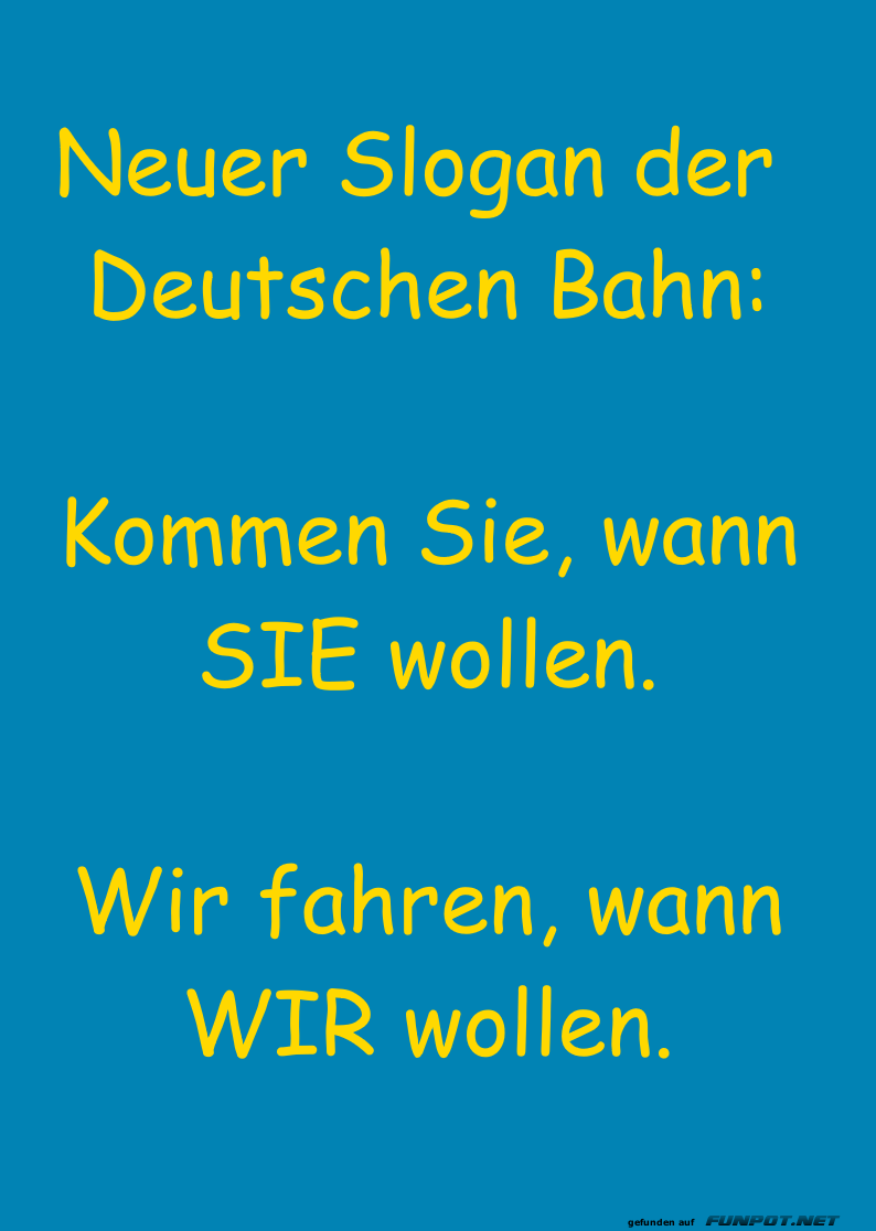 Humorvolle Bahnslogan-Parodie Humorvolle Bahnslogan-Parodie