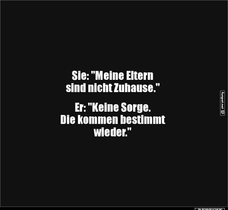 Witz über Abwesenheit der Eltern Witz über Abwesenheit der Eltern