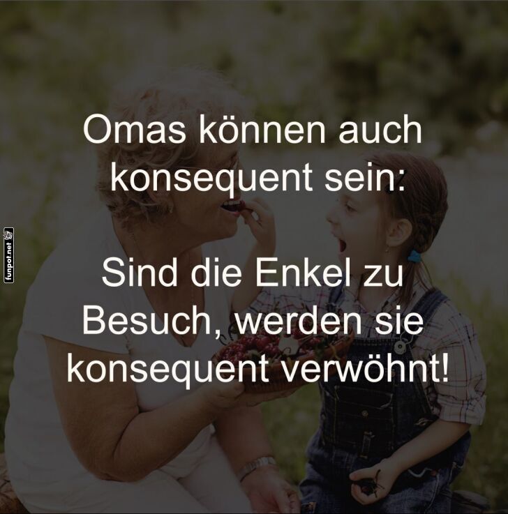 Omas sind beim Verwöhnen konsequent Omas sind beim Verwöhnen konsequent