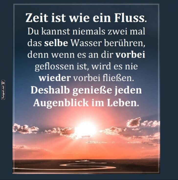 Fluss der Zeit: Keine Eile! Fluss der Zeit: Keine Eile!