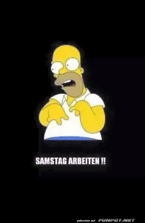 Wenn Samstag der neue Montag wird! Wenn Samstag der neue Montag wird!