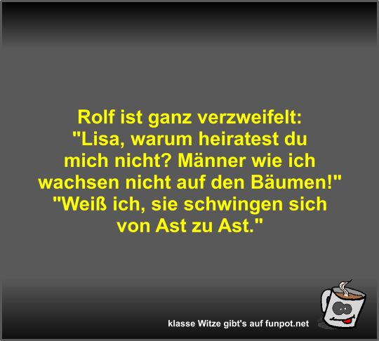 Rolf ist ganz verzweifelt Rolf ist ganz verzweifelt