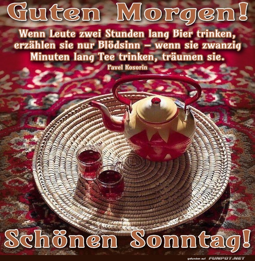 Tee am Morgen vertreibt Kummer und Sorgen! Tee am Morgen vertreibt Kummer und Sorgen!