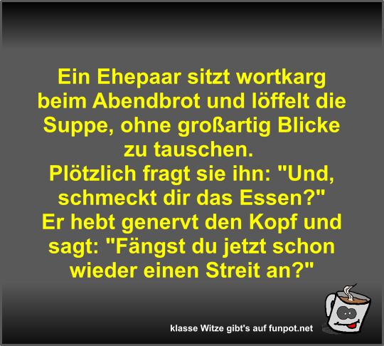 Ein Ehepaar sitzt wortkarg beim Abendbrot und löffelt die... Ein Ehepaar sitzt wortkarg beim Abendbrot und löffelt die...