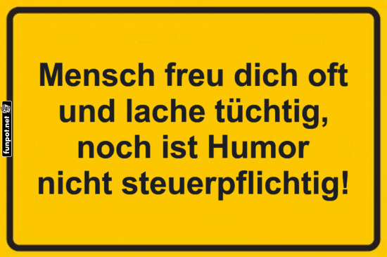 Lach jetzt, Steuer kommt spter!