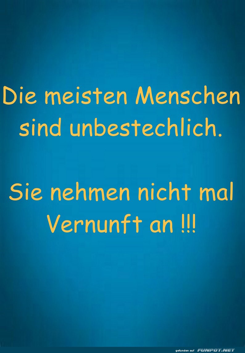Vernunft gesucht, wird nicht angenommen! Vernunft gesucht, wird nicht angenommen!