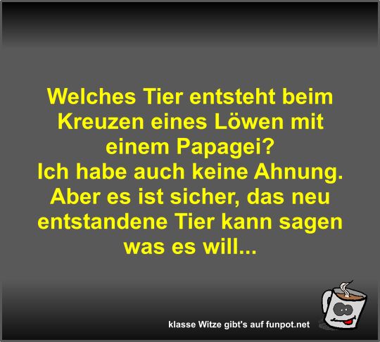 Welches Tier entsteht beim Kreuzen eines Löwen mit einem... Welches Tier entsteht beim Kreuzen eines Löwen mit einem...
