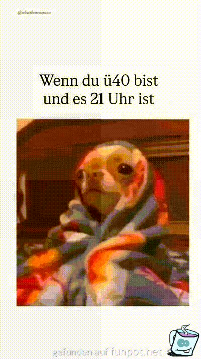 Mde um 21 Uhr