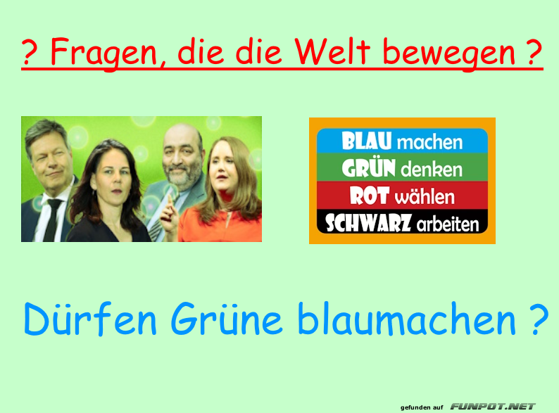 Dürfen Grüne echt blaumachen? Dürfen Grüne echt blaumachen?