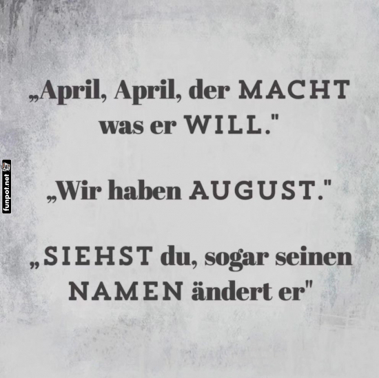 April macht August unsichtbar! April macht August unsichtbar!