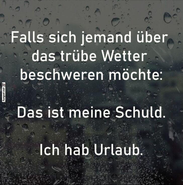 Urlaubsblues: Schuld am Regen! Urlaubsblues: Schuld am Regen!