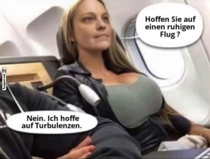 Turbulenzen erwünscht! Turbulenzen erwünscht!