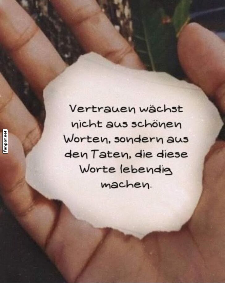 Worte sind gut, Taten sind besser! Worte sind gut, Taten sind besser!