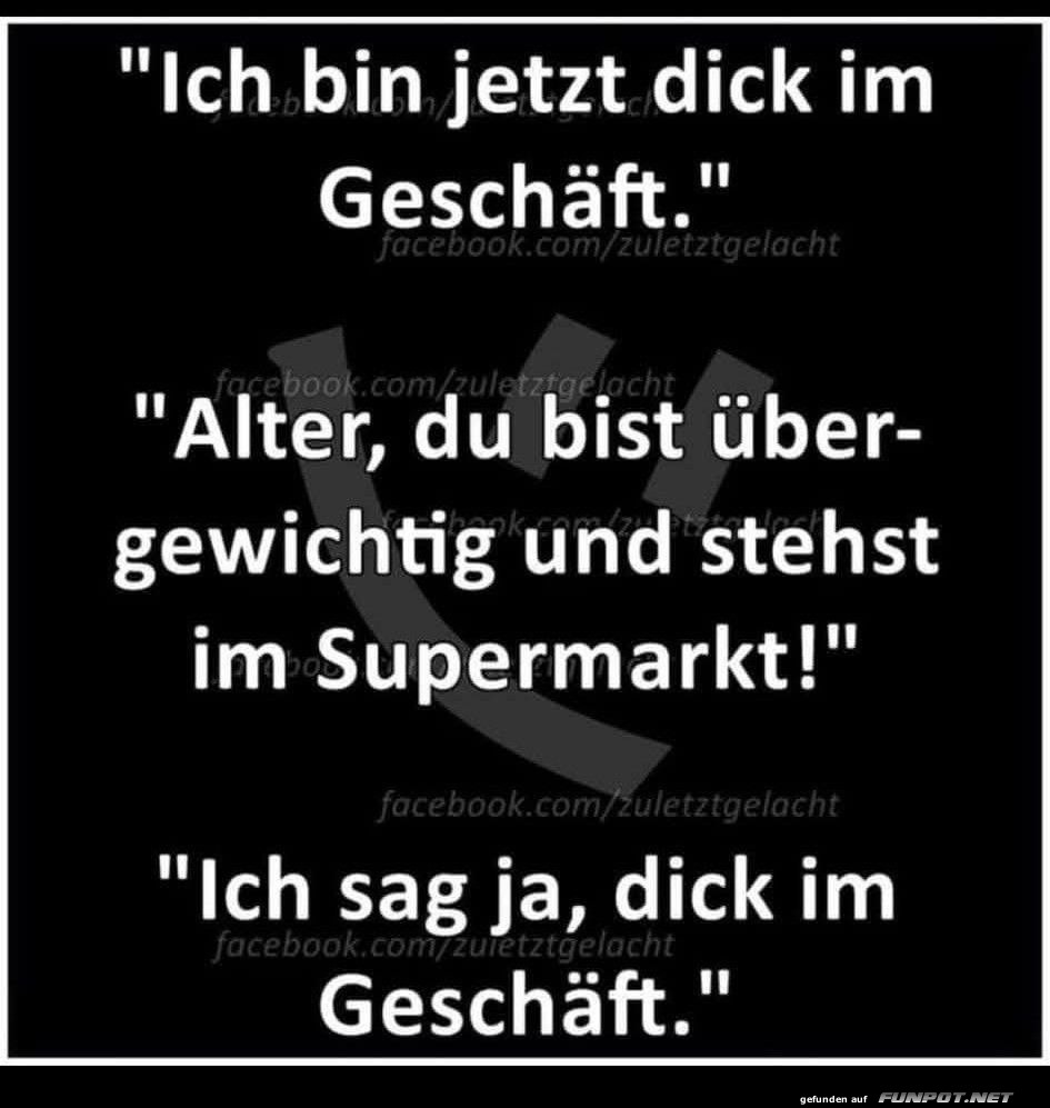 Dick im Geschäft - Wortspiel in Perfektion Dick im Geschäft - Wortspiel in Perfektion