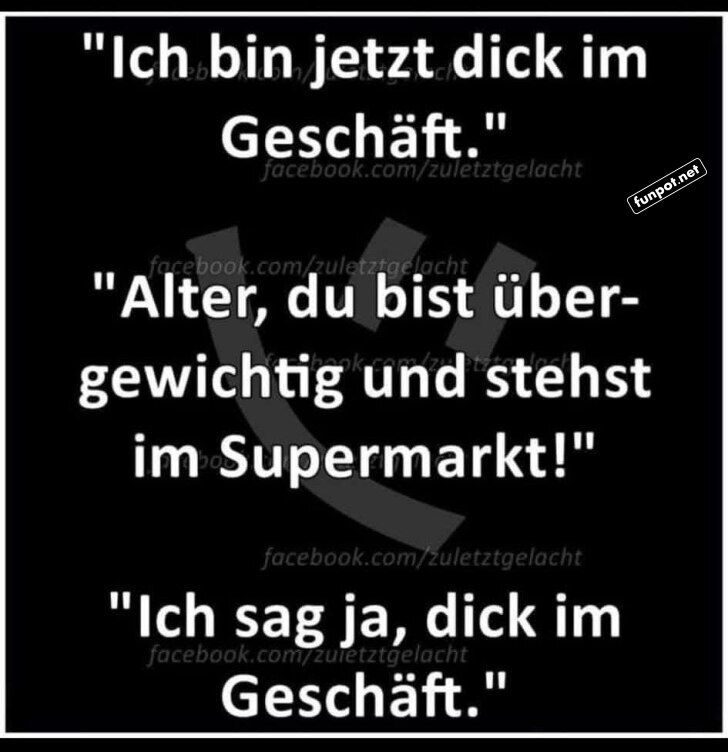 Dick im Geschft - Wortspiel in Perfektion