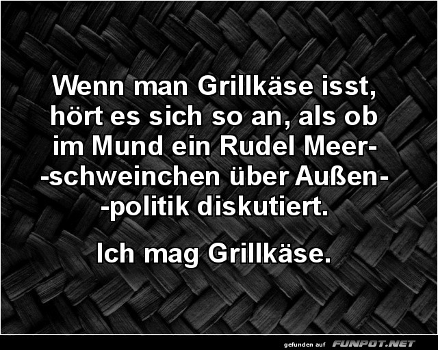 Grillkäse ist lustig Grillkäse ist lustig