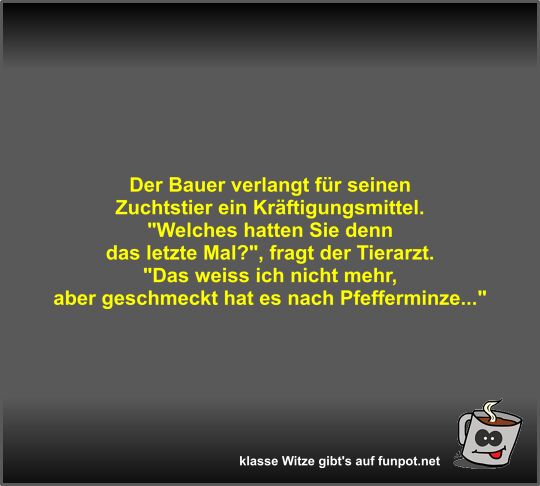 Der Bauer verlangt fr seinen Zuchtstier ein...