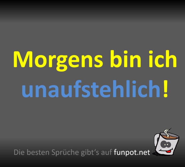 Unaufstehlich