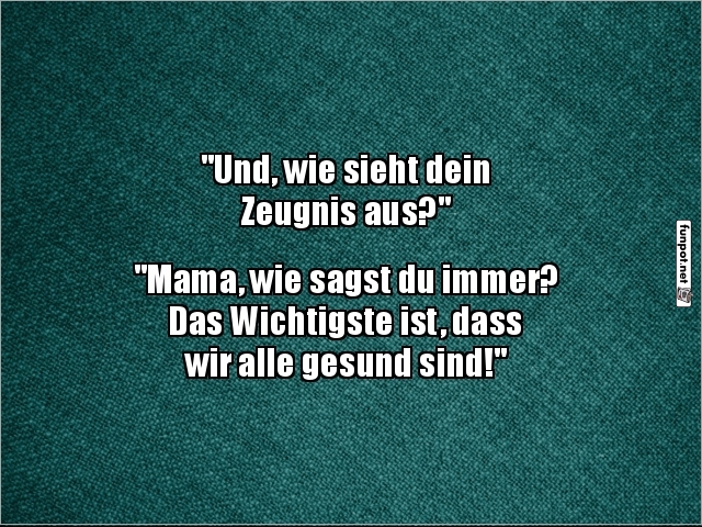 Zeugnis? Gesundheit geht vor! Zeugnis? Gesundheit geht vor!