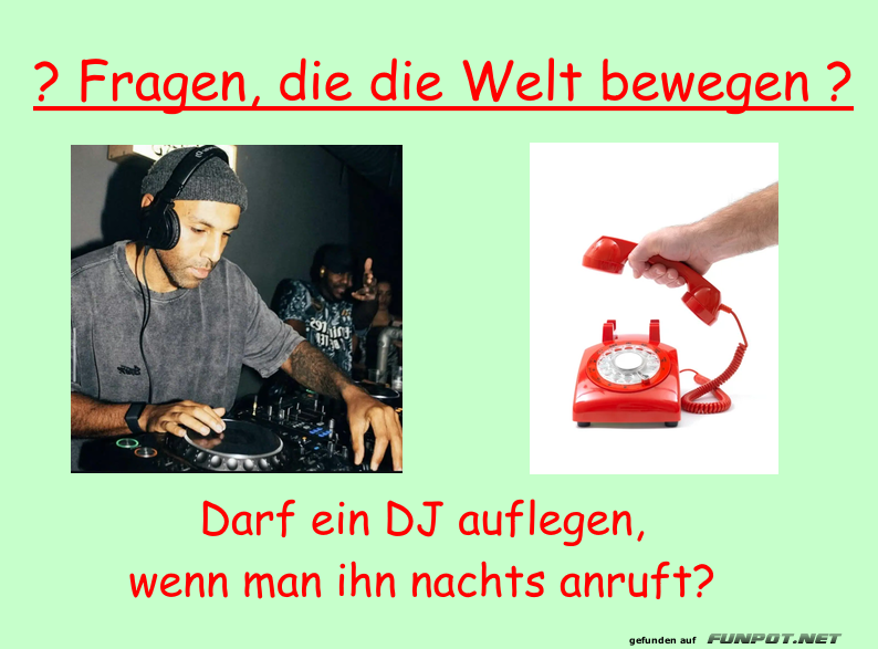 Darf ein DJ auflegen, wenn er nachts angerufen wird?