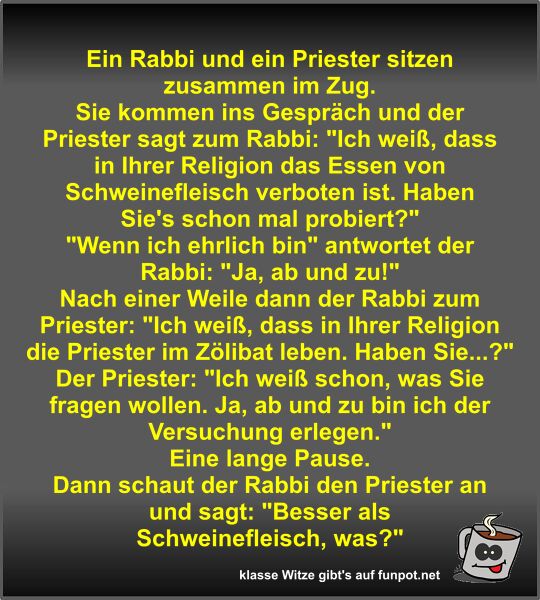 Ein Rabbi und ein Priester sitzen zusammen im Zug Ein Rabbi und ein Priester sitzen zusammen im Zug